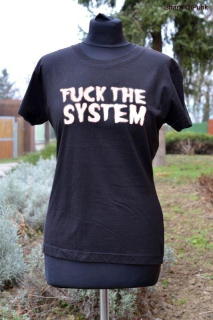 Černé DÁMSKÉ triko - bílý nápis: FUCK THE SYSTEM - SKLADEM 4ks -L